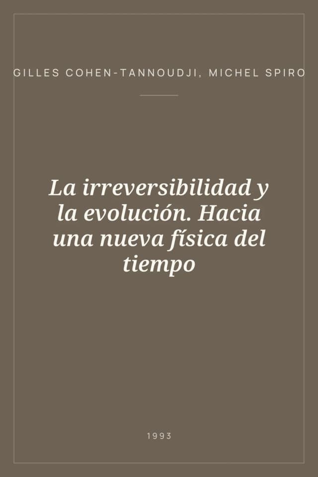 Portada de La irreversibilidad y la evolución. Hacia una nueva física del tiempo