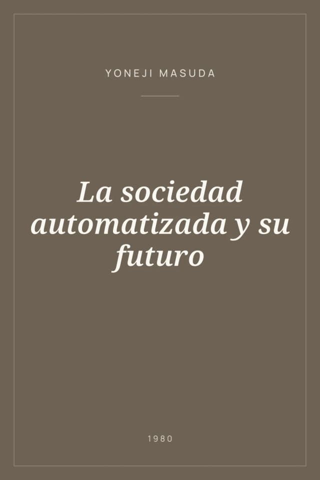 Portada de La sociedad automatizada y su futuro
