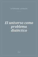 Portada de El universo como problema dialéctico
