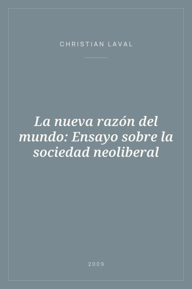 Portada de La nueva razón del mundo: Ensayo sobre la sociedad neoliberal