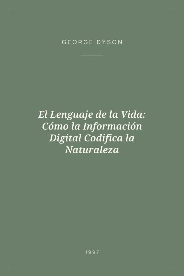 Portada de El Lenguaje de la Vida: Cómo la Información Digital Codifica la Naturaleza