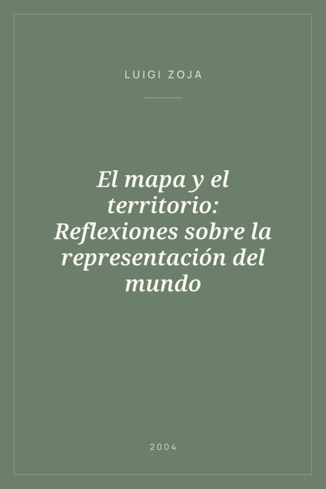Portada de El mapa y el territorio: Reflexiones sobre la representación del mundo
