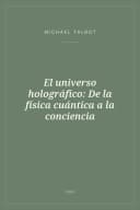 Portada de El universo holográfico: De la física cuántica a la conciencia