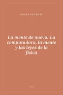 Portada de La mente de nuevo: La computadora, la mente y las leyes de la física