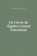 Portada de Un Curso de Álgebra Lineal Funcional