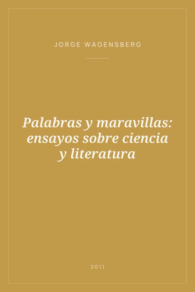 Portada de Palabras y maravillas: ensayos sobre ciencia y literatura