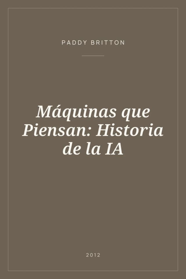 Portada de Máquinas que Piensan: Historia de la IA