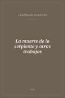 Portada de La muerte de la serpiente y otros trabajos