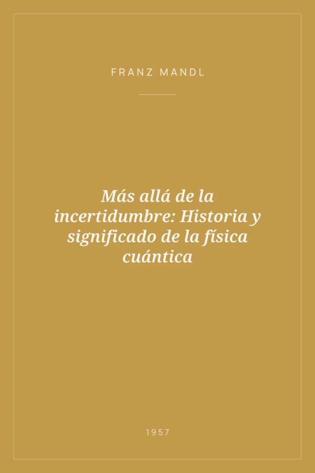 Portada de Más allá de la incertidumbre: Historia y significado de la física cuántica