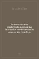 Portada de Automatización e inteligencia humana: La interacción hombre-máquina en entornos complejos