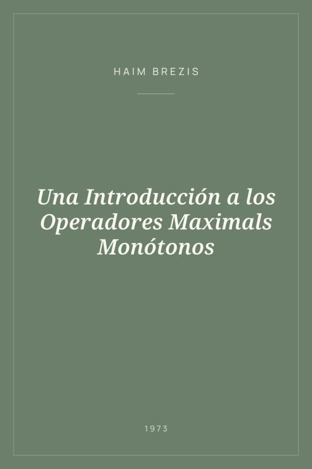 Portada de Una Introducción a los Operadores Maximals Monótonos