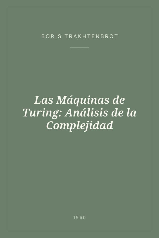 Portada de Las Máquinas de Turing: Análisis de la Complejidad