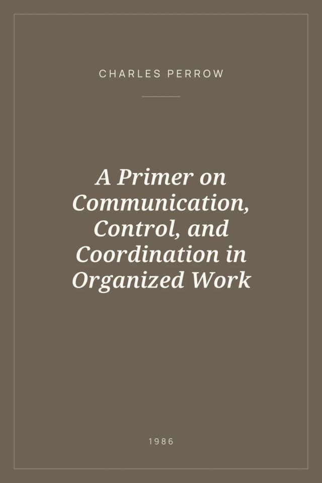 Portada de A Primer on Communication, Control, and Coordination in Organized Work