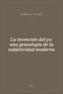 Portada de La invención del yo: una genealogía de la subjetividad moderna
