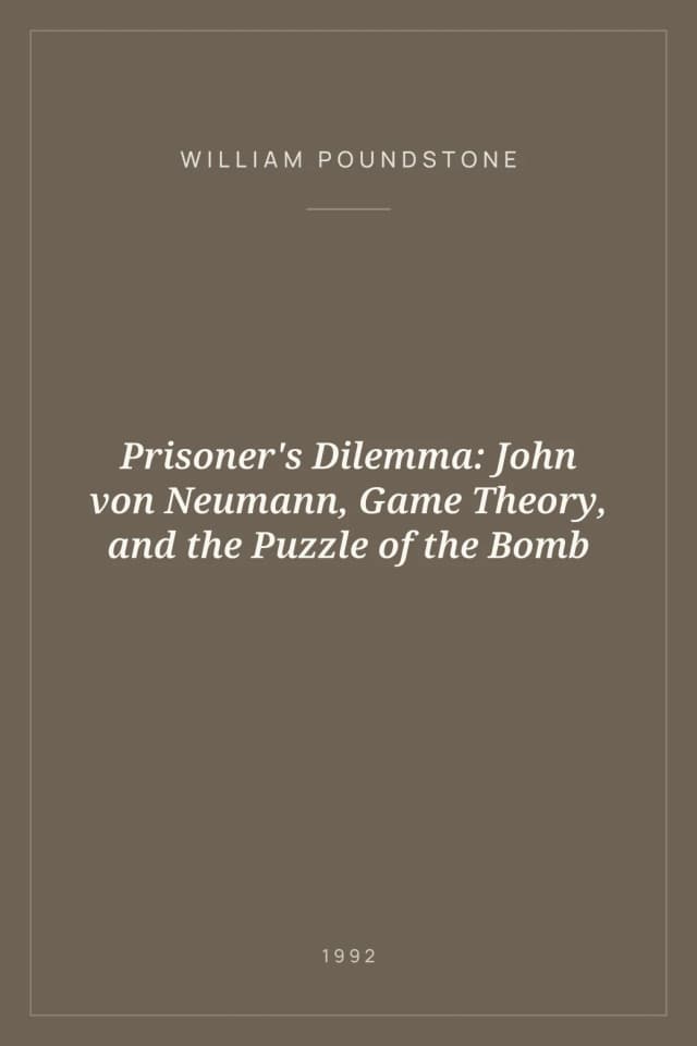 Portada de Prisoner's Dilemma: John von Neumann, Game Theory, and the Puzzle of the Bomb