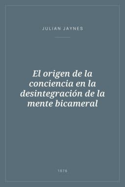 Portada de El origen de la conciencia en la desintegración de la mente bicameral