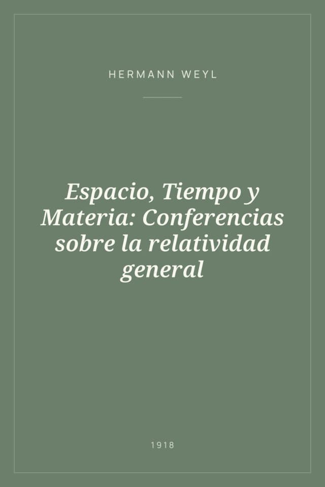 Portada de Espacio, Tiempo y Materia: Conferencias sobre la relatividad general