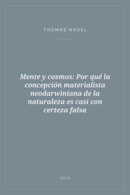 Portada de Mente y cosmos: Por qué la concepción materialista neodarwiniana de la naturaleza es casi con certeza falsa