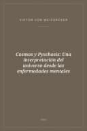 Portada de Cosmos y Pyschosis: Una interpretación del universo desde las enfermedades mentales