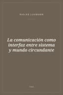 Portada de La comunicación como interfaz entre sistema y mundo circundante