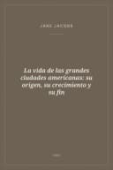 Portada de La vida de las grandes ciudades americanas: su origen, su crecimiento y su fin