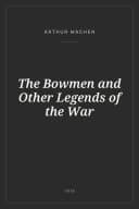 Portada de The Bowmen and Other Legends of the War