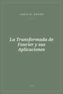 Portada de La Transformada de Fourier y sus Aplicaciones