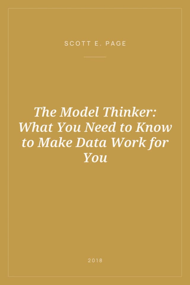 Portada de The Model Thinker: What You Need to Know to Make Data Work for You