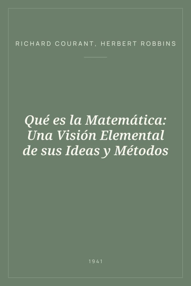Portada de Qué es la Matemática: Una Visión Elemental de sus Ideas y Métodos