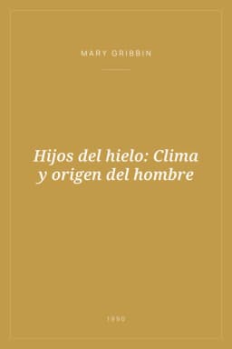 Portada de Hijos del hielo: Clima y origen del hombre