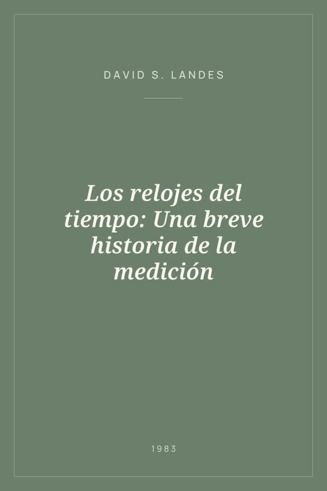 Portada de Los relojes del tiempo: Una breve historia de la medición