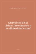 Portada de Gramática de la visión: Introducción a la alfabetidad visual