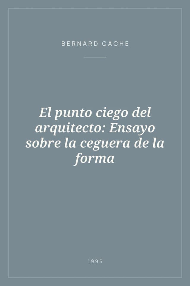 Portada de El punto ciego del arquitecto: Ensayo sobre la ceguera de la forma