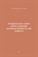 Portada de El imperio de la razón: Cómo la filosofía occidental moldeó la vida moderna