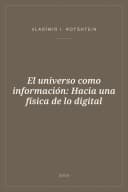 Portada de El universo como información: Hacia una física de lo digital