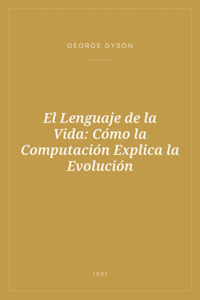 Portada de El Lenguaje de la Vida: Cómo la Computación Explica la Evolución