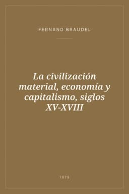 Portada de La civilización material, economía y capitalismo, siglos XV-XVIII