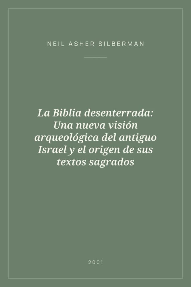 Portada de La Biblia desenterrada: Una nueva visión arqueológica del antiguo Israel y el origen de sus textos sagrados