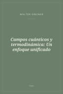 Portada de Campos cuánticos y termodinámica: Un enfoque unificado