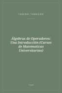 Portada de Álgebras de Operadores: Una Introducción (Cursos de Matematicas Universitarias)