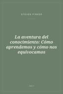 Portada de La aventura del conocimiento: Cómo aprendemos y cómo nos equivocamos