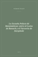 Portada de La Escuela Polaca de Matemáticas: entre el Lwów de Banach y el Varsovia de Sierpiński