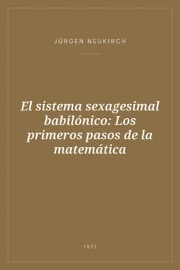 Portada de El sistema sexagesimal babilónico: Los primeros pasos de la matemática