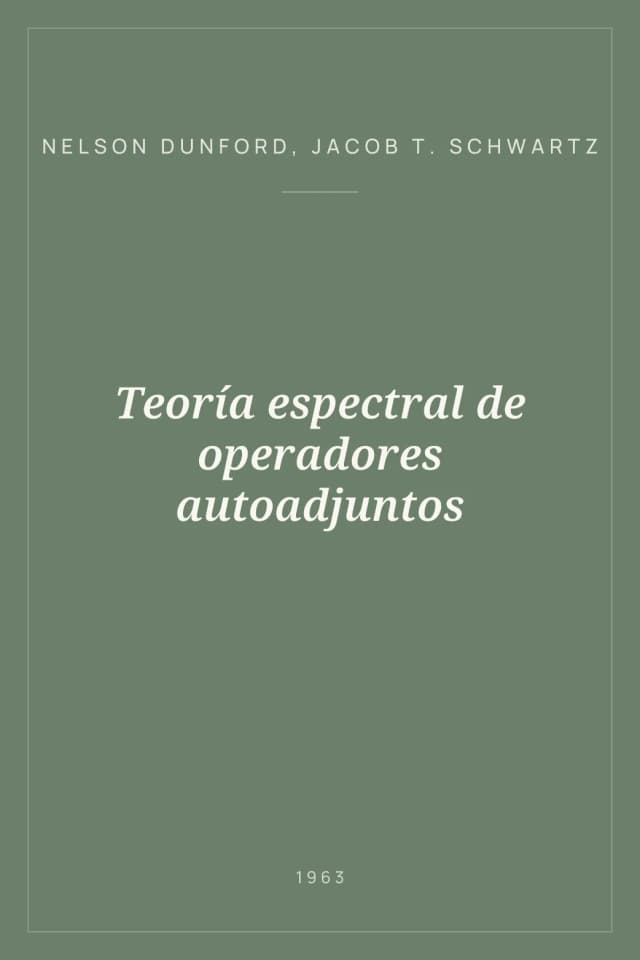 Portada de Teoría espectral de operadores autoadjuntos