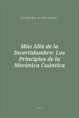 Portada de Más Allá de la Incertidumbre: Los Principios de la Mecánica Cuántica