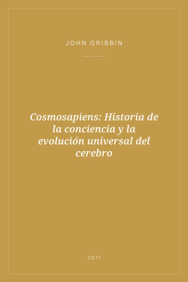 Portada de Cosmosapiens: Historia de la conciencia y la evolución universal del cerebro