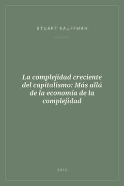 Portada de La complejidad creciente del capitalismo: Más allá de la economía de la complejidad