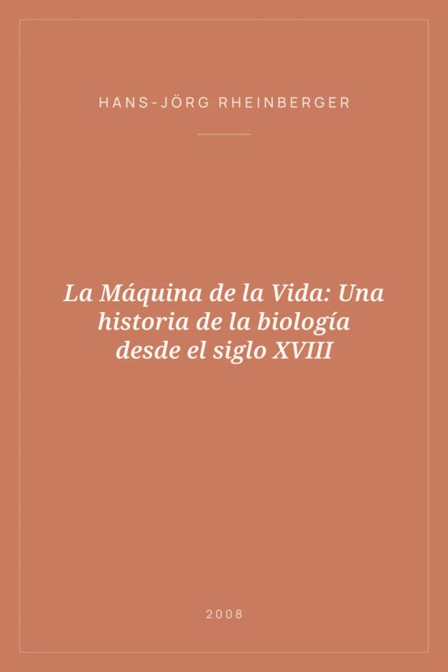Portada de La Máquina de la Vida: Una historia de la biología desde el siglo XVIII