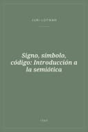 Portada de Signo, símbolo, código: Introducción a la semiótica