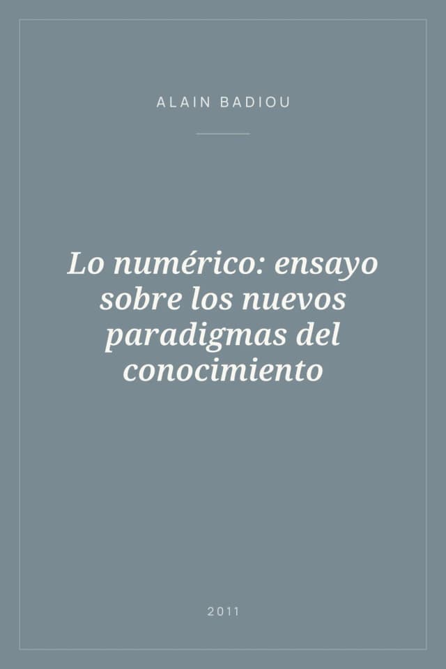 Portada de Lo numérico: ensayo sobre los nuevos paradigmas del conocimiento
